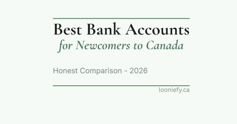 Best Bank Accounts for Newcomers to Canada in 2026 — Compared Honestly