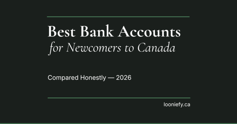 Best Bank Accounts for Newcomers to Canada in 2026 — Compared Honestly